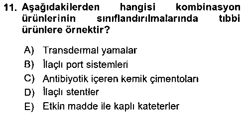 SAG304U Genel Tıbbi Ürün Ve Tıbbi Cihaz Bilgisi çıkmış sınav sorusu 1