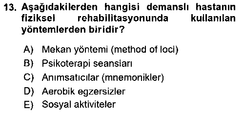 EBR207U Yaşlılıkta Nörolojik Temelli Durumların Bakım ve Rehabilitasyonu çıkmış sınav sorusu 3