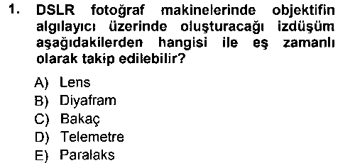 FOT209U Sayısal Fotoğraf Makineleri çıkmış sınav sorusu 1