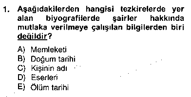 EDB408U Eski Türk Edebiyatının Kaynaklarından Şair Tezkireleri çıkmış sınav sorusu 1