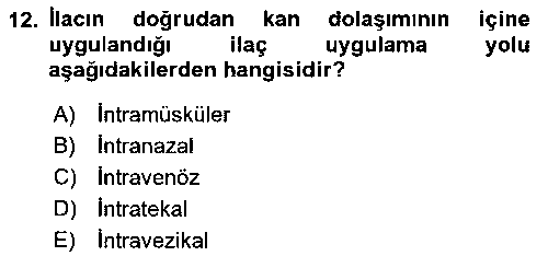 LBV213U Temel İlaç Bilgisi Ve Akılcı İlaç Kullanımı çıkmış sınav sorusu 3