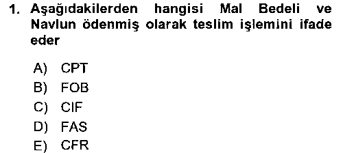 LOJ304U Dış Ticaret İşlemleri ve Belgeleri çıkmış sınav sorusu 1