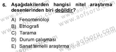 Bilimsel Araştırma Yöntemleri Dersi 2013 - 2014 Yılı (Vize) Ara Sınav Soruları 6. Soru