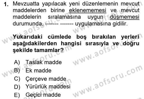 Hukuk Dili Ve Adli Yazışmalar Dersi 2017 - 2018 Yılı (Final) Dönem Sonu Sınav Soruları 1. Soru