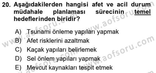 Acil Durum Ve Afet Yönetimi Planları Dersi 2021 - 2022 Yılı (Vize) Ara Sınav Soruları 20. Soru