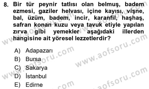 Yöresel Mutfaklar Dersi 2024 - 2025 Yılı (Vize) Ara Sınav Soruları 8. Soru