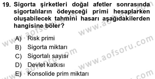 Afet Ekonomisi Ve Sigortacılığı Dersi 2023 - 2024 Yılı Yaz Okulu Sınav Soruları 19. Soru