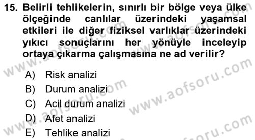 Acil Durum Ve Afet Yönetimi Planları Dersi 2020 - 2021 Yılı Yaz Okulu Sınav Soruları 15. Soru