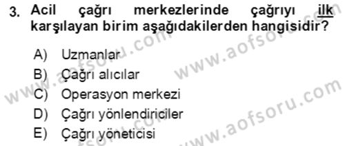 Acil Çağrı Yönetimi Dersi 2021 - 2022 Yılı (Vize) Ara Sınav Soruları 3. Soru