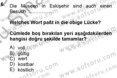 Turizm İçin Almanca 1 Dersi 2014 - 2015 Yılı (Final) Dönem Sonu Sınav Soruları 6. Soru