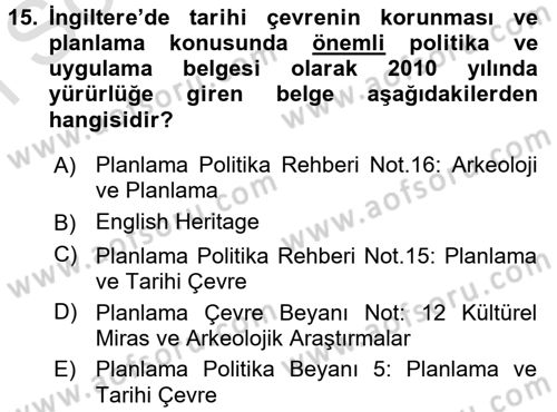 Arkeolojik Alan Yönetimi Dersi 2016 - 2017 Yılı (Final) Dönem Sonu Sınav Soruları 15. Soru
