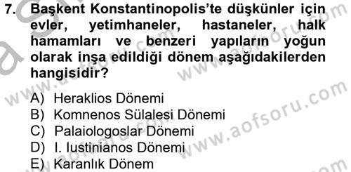 Ortaçağdan Günümüze Anadolu Uygarlıkları Dersi 2012 - 2013 Yılı (Vize) Ara Sınav Soruları 7. Soru