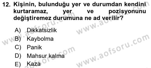 Arama Kurtarma Bilgisi ve Etik Değerler Dersi 2019 - 2020 Yılı (Vize) Ara Sınav Soruları 12. Soru