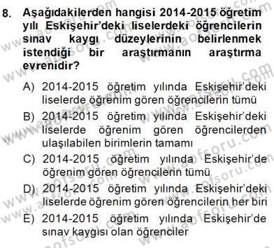 Bilimsel Araştırma Yöntemleri Dersi 2014 - 2015 Yılı (Final) Dönem Sonu Sınav Soruları 8. Soru