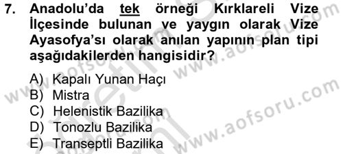 Ortaçağdan Günümüze Anadolu Uygarlıkları Dersi 2013 - 2014 Yılı Tek Ders Sınav Soruları 7. Soru