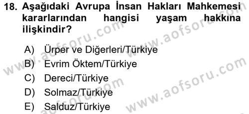İnsan Hakları Ve Kamu Özgürlükleri Dersi 2015 - 2016 Yılı (Final) Dönem Sonu Sınav Soruları 18. Soru