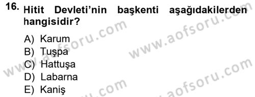Anadolu Arkeolojisi Dersi 2013 - 2014 Yılı (Vize) Ara Sınav Soruları 16. Soru