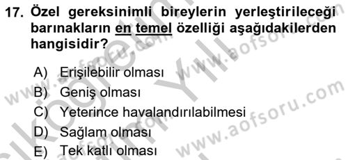 Özel Gereksinimli Bireyler İçin Afet ve Acil Durum Yönetimi Dersi 2018 - 2019 Yılı Yaz Okulu Sınav Soruları 17. Soru
