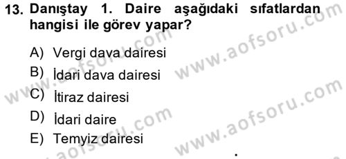 İdari Yargı Dersi 2014 - 2015 Yılı (Vize) Ara Sınav Soruları 13. Soru