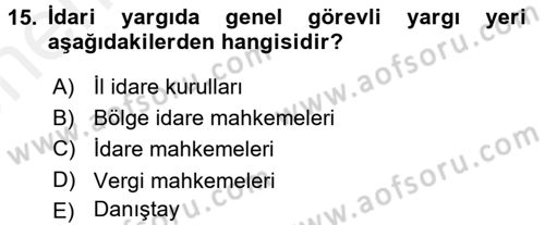 İdari Yargı Dersi 2017 - 2018 Yılı (Vize) Ara Sınav Soruları 15. Soru