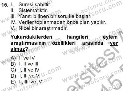 Bilimsel Araştırma Yöntemleri Dersi 2014 - 2015 Yılı (Vize) Ara Sınav Soruları 15. Soru