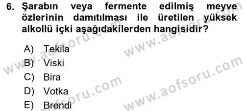 İçecek Bilgisi Dersi 2016 - 2017 Yılı (Vize) Ara Sınav Soruları 6. Soru
