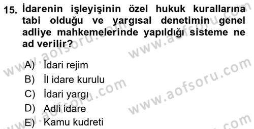 İdari Yargı Dersi 2021 - 2022 Yılı (Vize) Ara Sınav Soruları 15. Soru