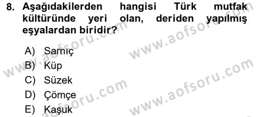 Türk Mutfak Kültürü Dersi 2017 - 2018 Yılı (Vize) Ara Sınav Soruları 8. Soru