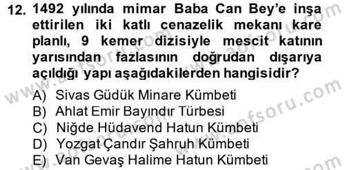 Ortaçağdan Günümüze Anadolu Uygarlıkları Dersi 2014 - 2015 Yılı Tek Ders Sınav Soruları 12. Soru