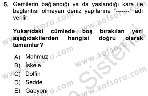 Acil Durum ve Afetlerde Ulaştırma Yönetimi ve Uygulamaları Dersi 2021 - 2022 Yılı Yaz Okulu Sınav Soruları 5. Soru