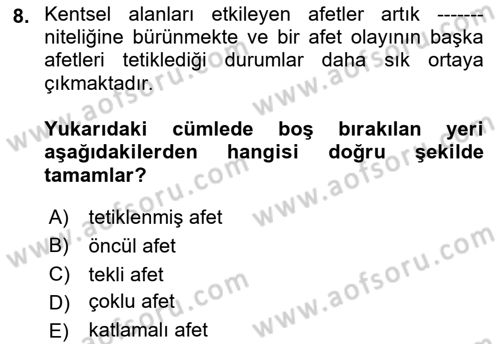 Afet Yönetimi 1 Dersi 2023 - 2024 Yılı (Vize) Ara Sınav Soruları 8. Soru