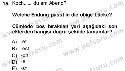 Almanca 1 Dersi 2013 - 2014 Yılı (Vize) Ara Sınav Soruları 15. Soru
