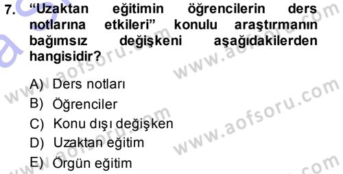 Sosyal Bilimlerde Araştırma Yöntemleri Dersi 2013 - 2014 Yılı (Vize) Ara Sınav Soruları 7. Soru