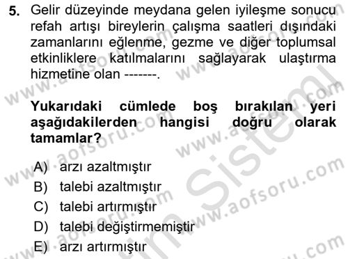Acil Durum ve Afetlerde Ulaştırma Yönetimi ve Uygulamaları Dersi 2021 - 2022 Yılı (Vize) Ara Sınav Soruları 5. Soru