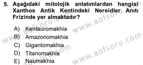Anadolu Arkeolojisi Dersi 2023 - 2024 Yılı (Final) Dönem Sonu Sınav Soruları 5. Soru
