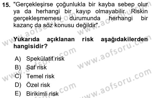 Afet Ekonomisi Ve Sigortacılığı Dersi 2023 - 2024 Yılı (Final) Dönem Sonu Sınav Soruları 15. Soru