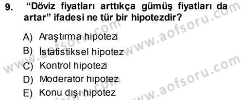 Sosyal Bilimlerde Araştırma Yöntemleri Dersi 2013 - 2014 Yılı (Vize) Ara Sınav Soruları 9. Soru