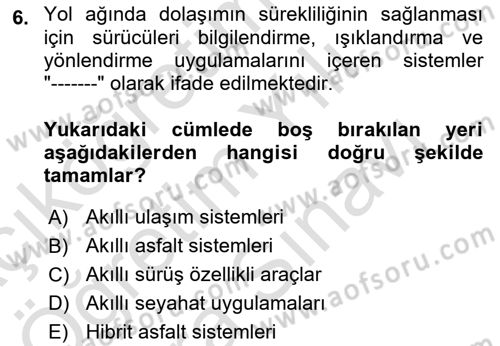 Acil Durum ve Afetlerde Ulaştırma Yönetimi ve Uygulamaları Dersi 2023 - 2024 Yılı (Vize) Ara Sınav Soruları 6. Soru
