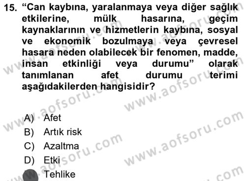 Afet Yönetiminde Sağlık Hizmetleri Dersi 2023 - 2024 Yılı (Vize) Ara Sınav Soruları 15. Soru