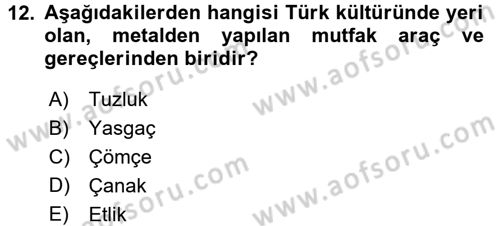 Türk Mutfak Kültürü Dersi 2016 - 2017 Yılı (Vize) Ara Sınav Soruları 12. Soru