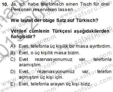 Turizm İçin Almanca 1 Dersi 2013 - 2014 Yılı (Final) Dönem Sonu Sınav Soruları 10. Soru