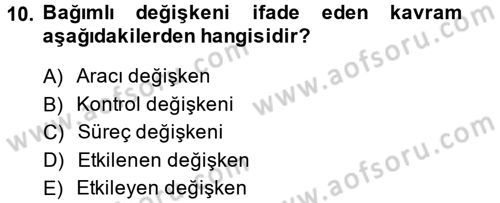 Sosyal Bilimlerde Araştırma Yöntemleri Dersi 2014 - 2015 Yılı (Vize) Ara Sınav Soruları 10. Soru