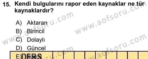 Sosyal Bilimlerde Araştırma Yöntemleri Dersi 2015 - 2016 Yılı (Vize) Ara Sınav Soruları 15. Soru