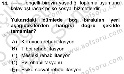 Özel Gereksinimli Bireyler İçin Afet ve Acil Durum Yönetimi Dersi 2024 - 2025 Yılı (Final) Dönem Sonu Sınav Soruları 14. Soru