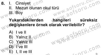 Bilimsel Araştırma Yöntemleri Dersi 2012 - 2013 Yılı (Vize) Ara Sınav Soruları 8. Soru