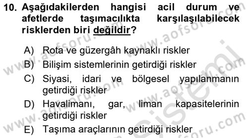 Acil Durum ve Afetlerde Ulaştırma Yönetimi ve Uygulamaları Dersi 2022 - 2023 Yılı Yaz Okulu Sınav Soruları 10. Soru