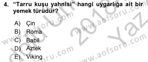 Gastronomi Tarihi Dersi 2018 - 2019 Yılı Yaz Okulu Sınav Soruları 4. Soru