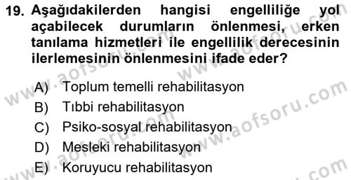 Özel Gereksinimli Bireyler İçin Afet ve Acil Durum Yönetimi Dersi 2022 - 2023 Yılı Yaz Okulu Sınav Soruları 19. Soru