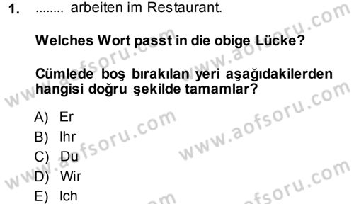 Almanca 1 Dersi 2013 - 2014 Yılı (Vize) Ara Sınav Soruları 1. Soru