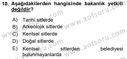 Arkeolojik Alan Yönetimi Dersi 2023 - 2024 Yılı Yaz Okulu Sınav Soruları 10. Soru